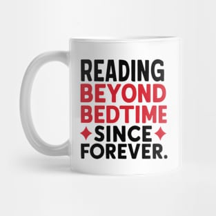 Reading beyond bedtime since forever Mug